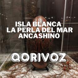 Isla Blanca – La Perla del Mar Ancashino