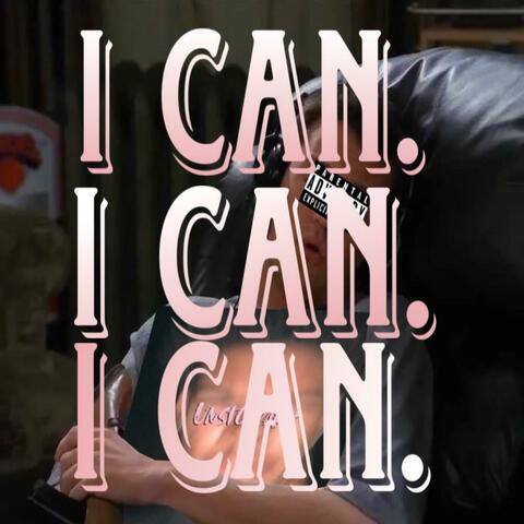 I, CAN.