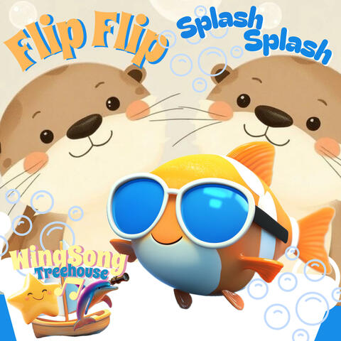 FLIP FLIP SPLASH SPLASH OTTER BABIES KIDS BATH SONG SINGLE