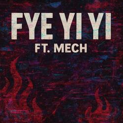 Fye Yi Yi (feat. Mech)