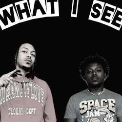 What I See (feat. Stackboi Moski)