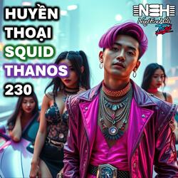 HUYỀN THOẠI SQUID THANOS 230