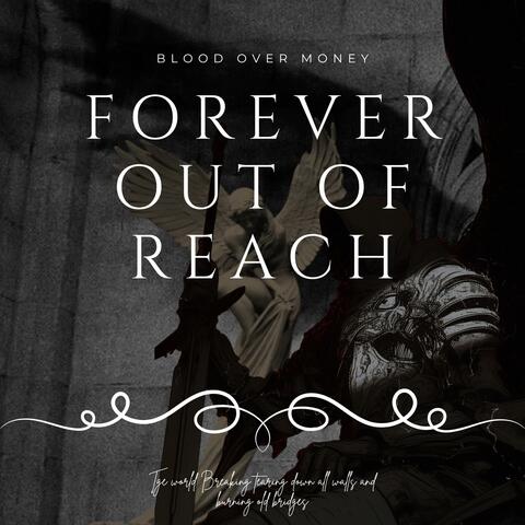 FOREVER OUT OF REACH