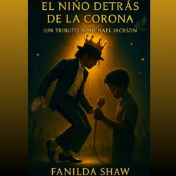 El Niño Detrás De La Corona (Un Tributo A Michael Jackson)
