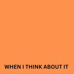 WHEN I THINK ABOUT IT (feat. OB3 DA GOAT)