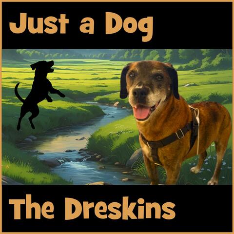 Just a Dog (feat. Ellen, Billy and Aiden Dreskin)