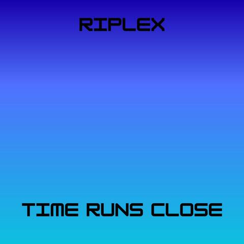 Time Runs Close