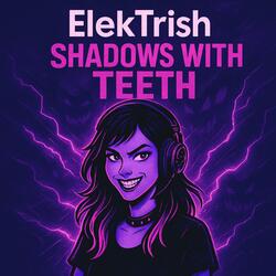 Shadows With Teeth