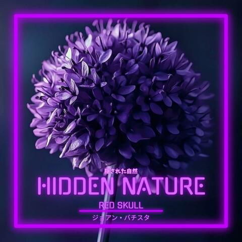 HIDDEN NATURE