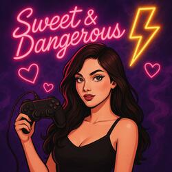 Sweet And Dangerous