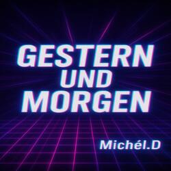 Gestern und Morgen