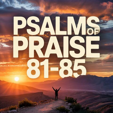 Psalms 81 to 85