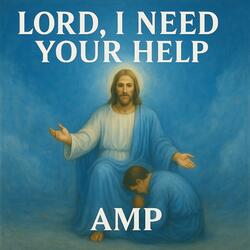 Lord I need your help