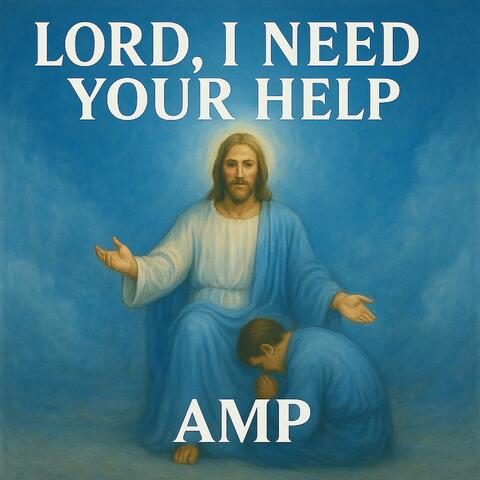 Lord I need your help