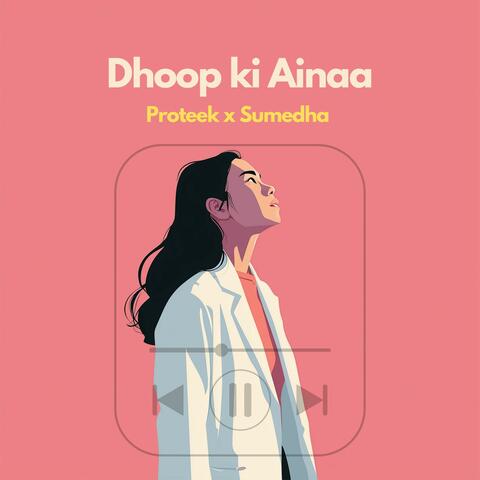 Dhoop ki Ainaa (feat. Sumedha Gupta)