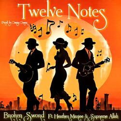 Twelve Notes (feat. Heather Mariee & Supreme Allah)