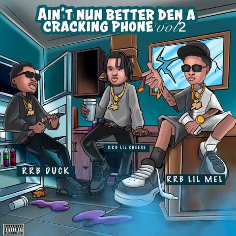 Ain't NuN Better Den A Cracking Phone Vol2