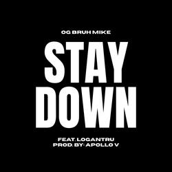 Stay Down (feat. Logan Tru)