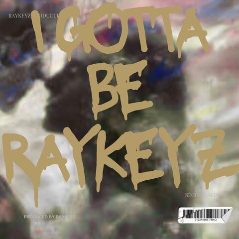 (I GOTTA BE RAYKEYZ) Instrumental.