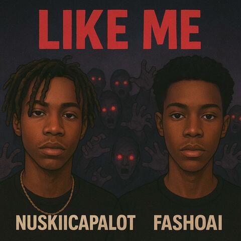 Like Me' (feat. NuskiiCapalot)