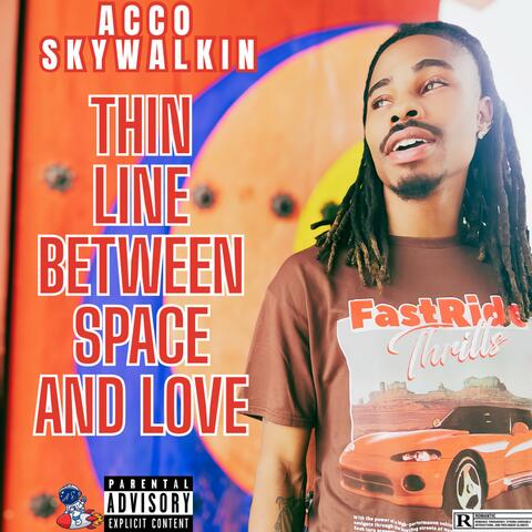 Thin Line Between Space & Love