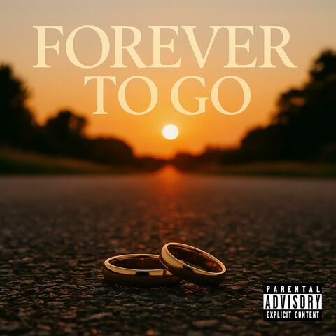 Forever To Go