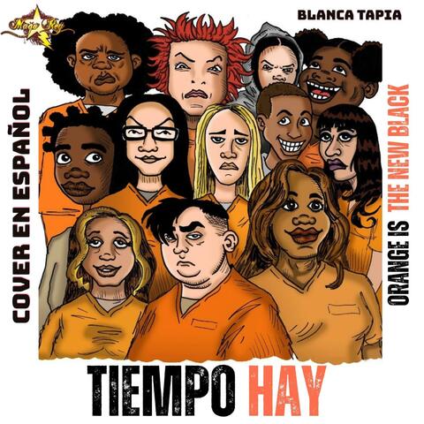 TIEMPO HAY (Orange is the new Black)