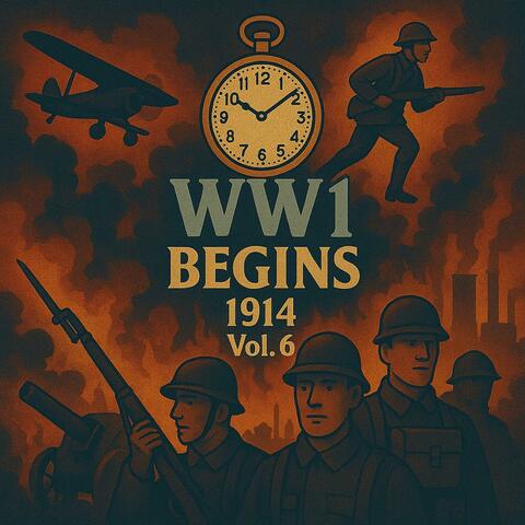 WW1 Begins 1914, Vol. 6