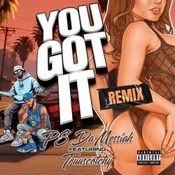 You Got It (feat. Truuscotchy) (Remix)
