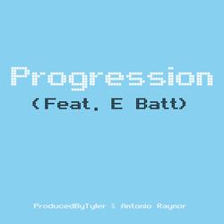Progression (feat. E batt)