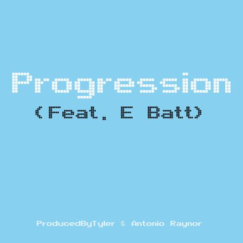 Progression (feat. E batt)