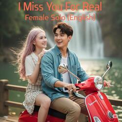 I Miss You For Real (Female Solo /English)