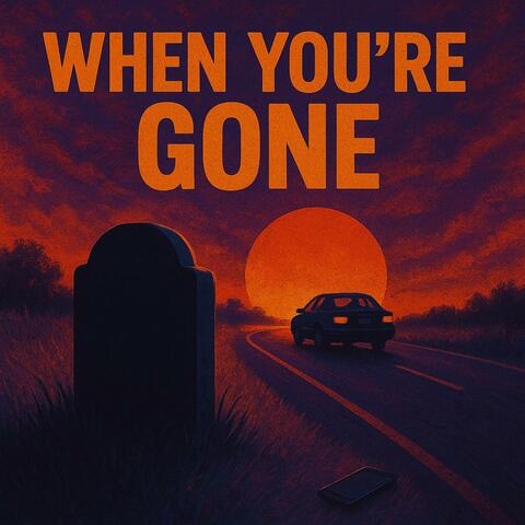 When you're gone