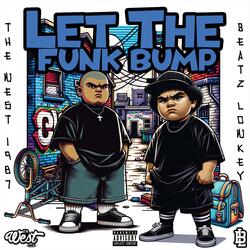 Let The Funk Bump (feat. The West)