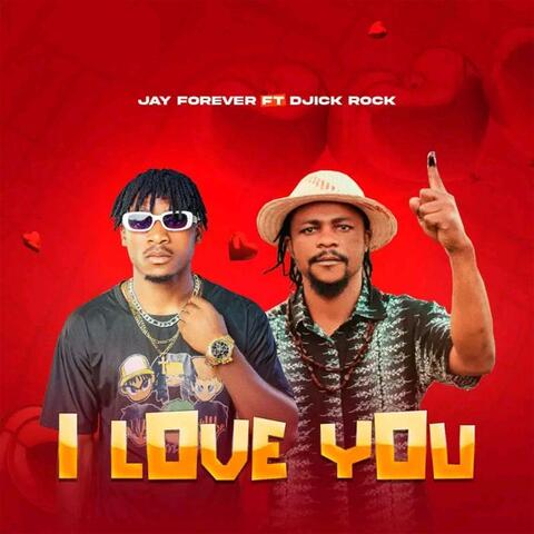 I Love You (feat. Djick Rock & Jay Forever)
