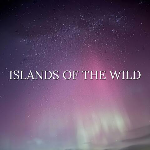 ISLANDS OF THE WILD