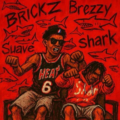 Shark Flow (feat. Suave & Brezzy) [LAST RELEASE]