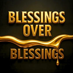 Blessings Over Blessings