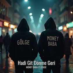 Hadi Git Dönme Geri (feat. Gölge)