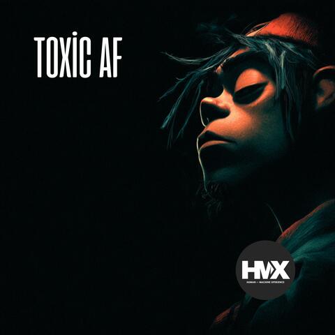 Toxic AF