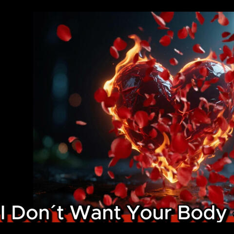 I Don't Want Your Body