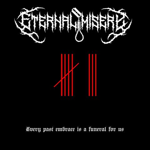 Every Past Embrace Is a Funeral for Us