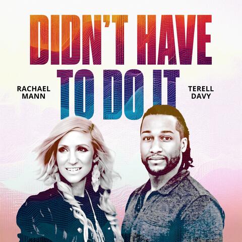 Didn't Have To Do It (feat. Terell Davy)