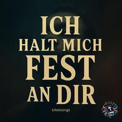 Ich halt' mich fest an dir