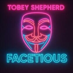 Facetious (feat. Tobey Shepherd)