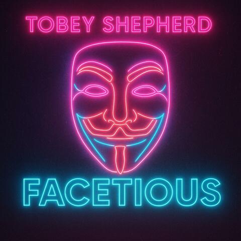 Facetious (feat. Tobey Shepherd)