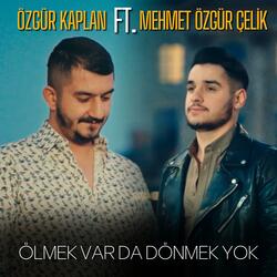 Ölmek Var da Dönmek Yok (feat. Mehmet Özgür Çelik)