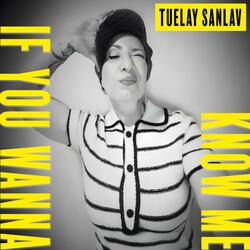 If you wanna know me