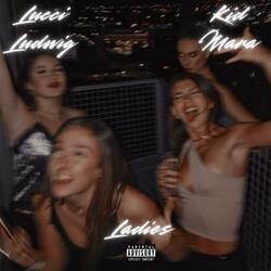 Ladies (feat. Kid Mara)