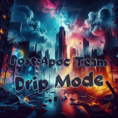 Post-Apoc Team Drip Mode